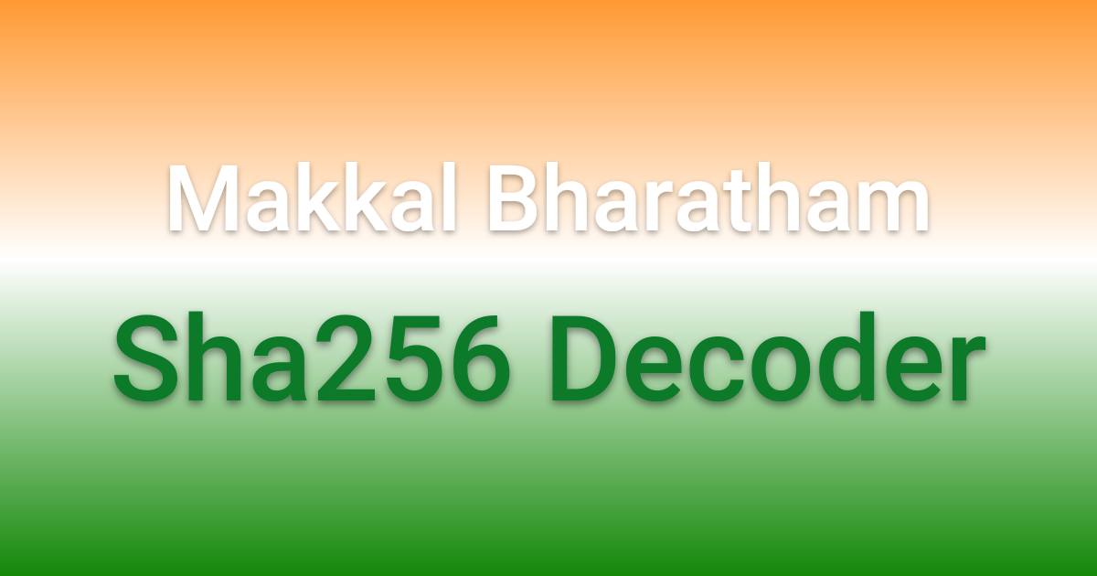 SHA256 Decoder – Free Online decoder | Makkal Bharatham Tools